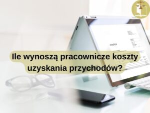 Ile wynoszą pracownicze koszty uzyskania przychodów