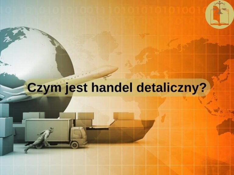Czym jest handel detaliczny?