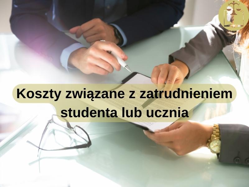 Koszty związane z zatrudnieniem studenta lub ucznia