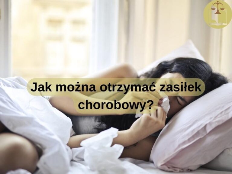 Jak można otrzymać zasiłek chorobowy