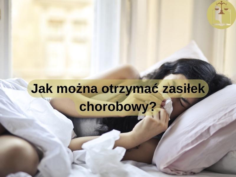 Jak można otrzymać zasiłek chorobowy
