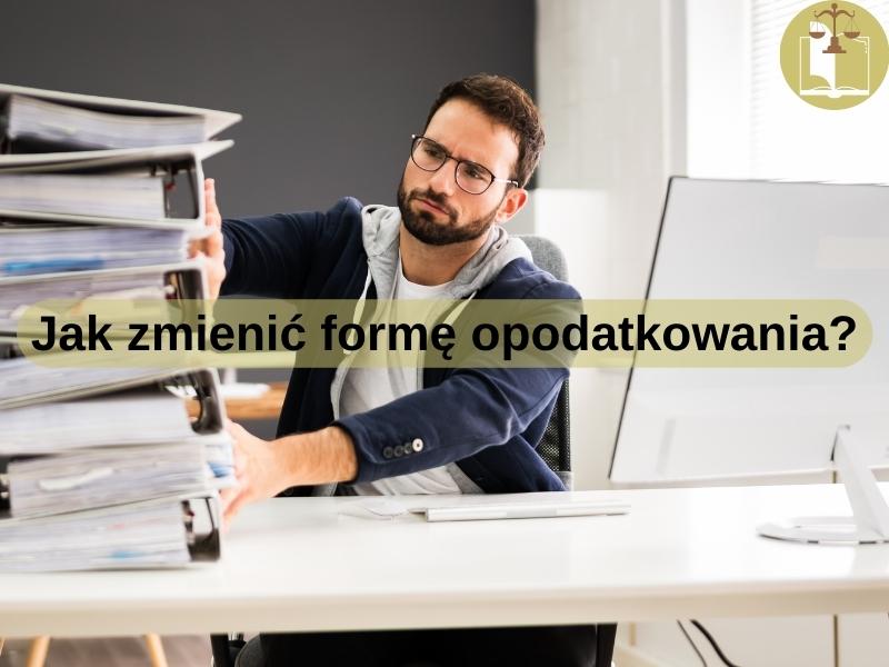 Jak zmienić formę opodatkowania