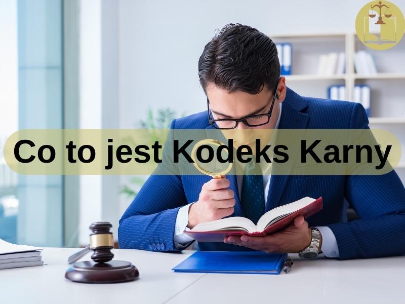 Co to jest Kodeks Karny